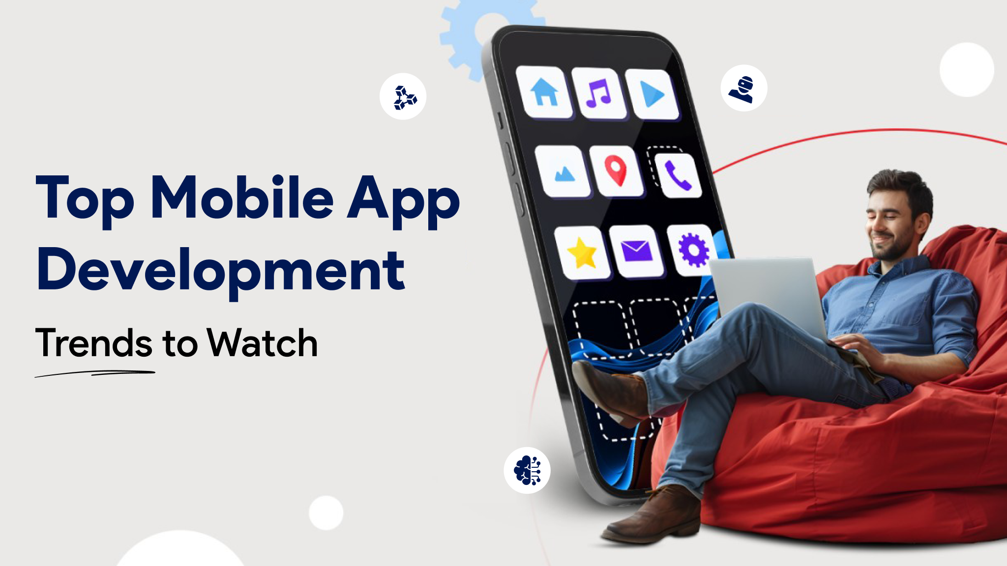 Top Android App Development Trends to Watch Top Android App Development Trends to Watch