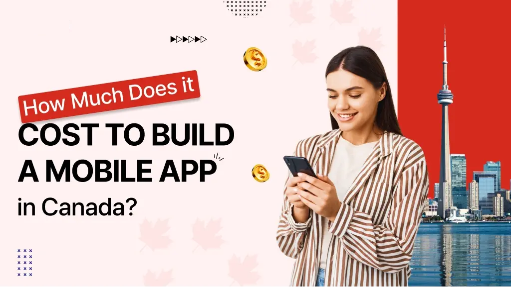 How Much Does Mobile App Development Cost in Canada
