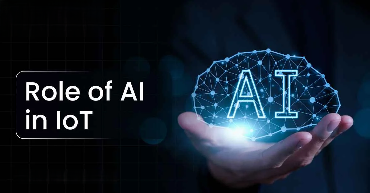 The Role of AI in IoT: Key Benefits, Real-World Use Cases, and Challenges The Role of AI in IoT: Key Benefits, Real-World Use Cases, and Challenges