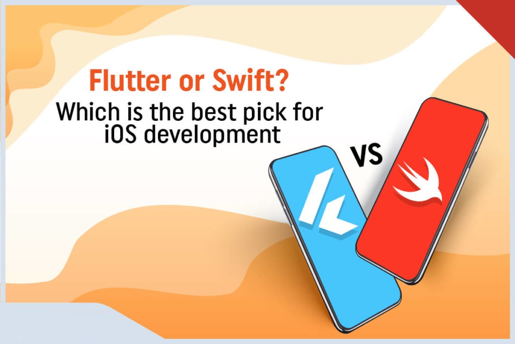 Flutter vs Swift for iOS App Development: A Detailed Comparison Flutter vs Swift for iOS App Development: A Detailed Comparison