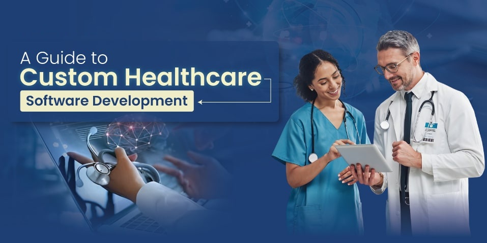 How to Build Custom Healthcare Software for Hospitals: A Complete Guide