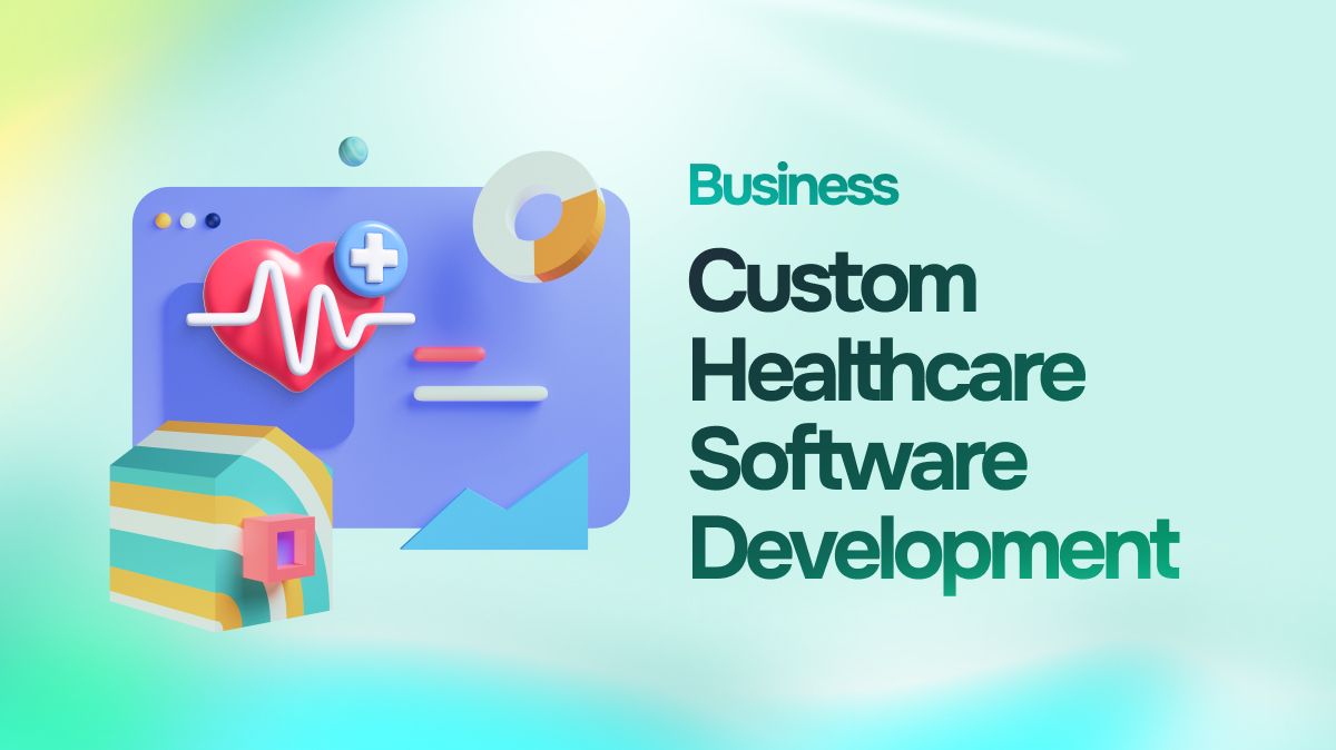 Build Custom Healthcare Software