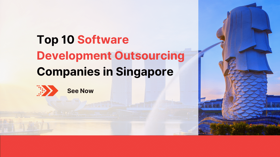 Top 10 IT Outsourcing Companies Singapore Businesses Should Know Top 10 IT Outsourcing Companies Singapore Businesses Should Know
