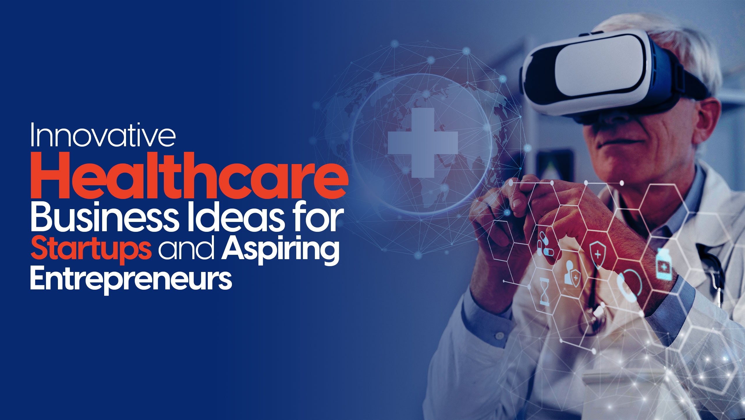 10 Innovative Healthcare Business Ideas for Startups and Entrepreneurs