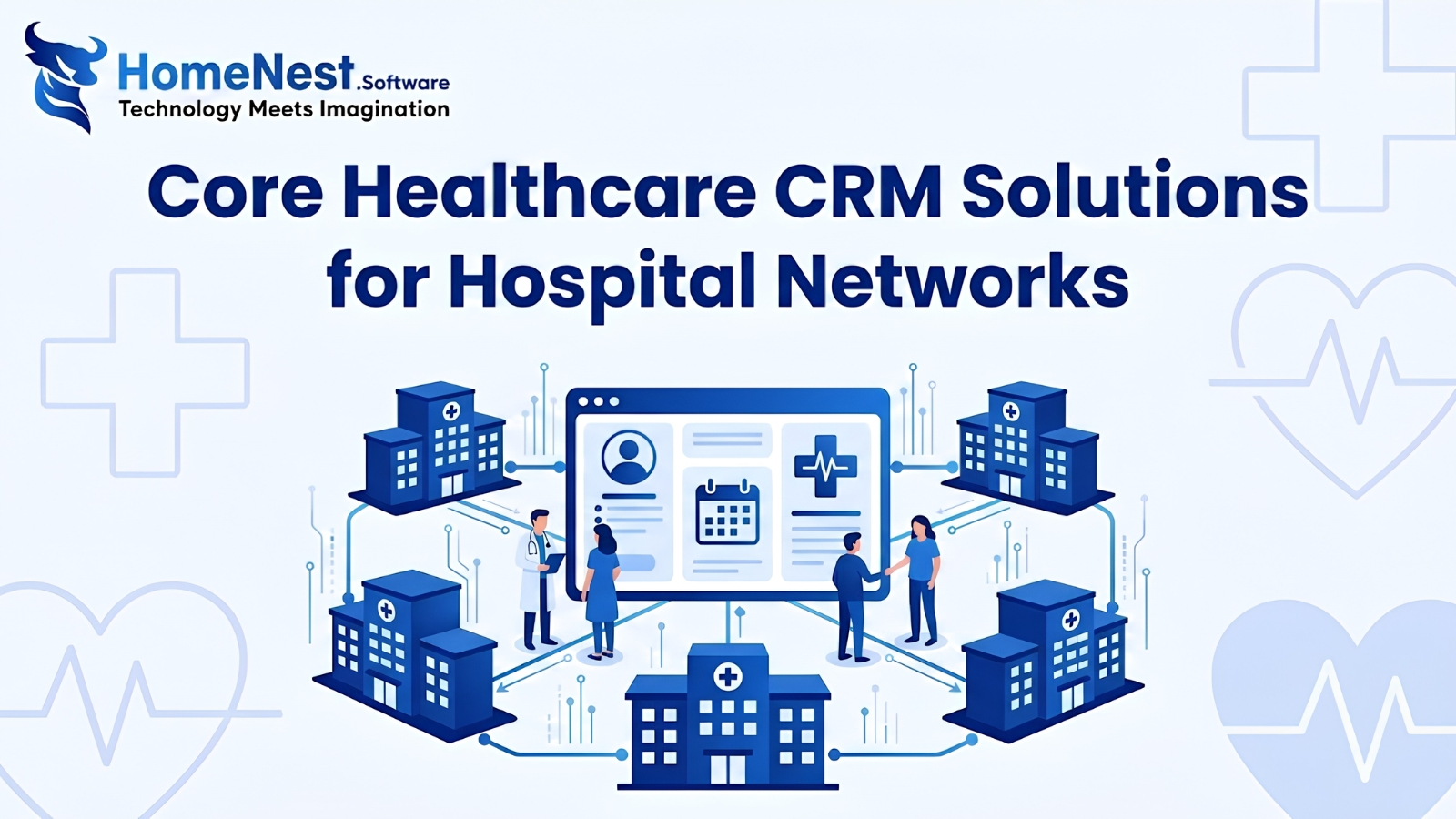 Core Healthcare CRM Solutions for Hospital Networks