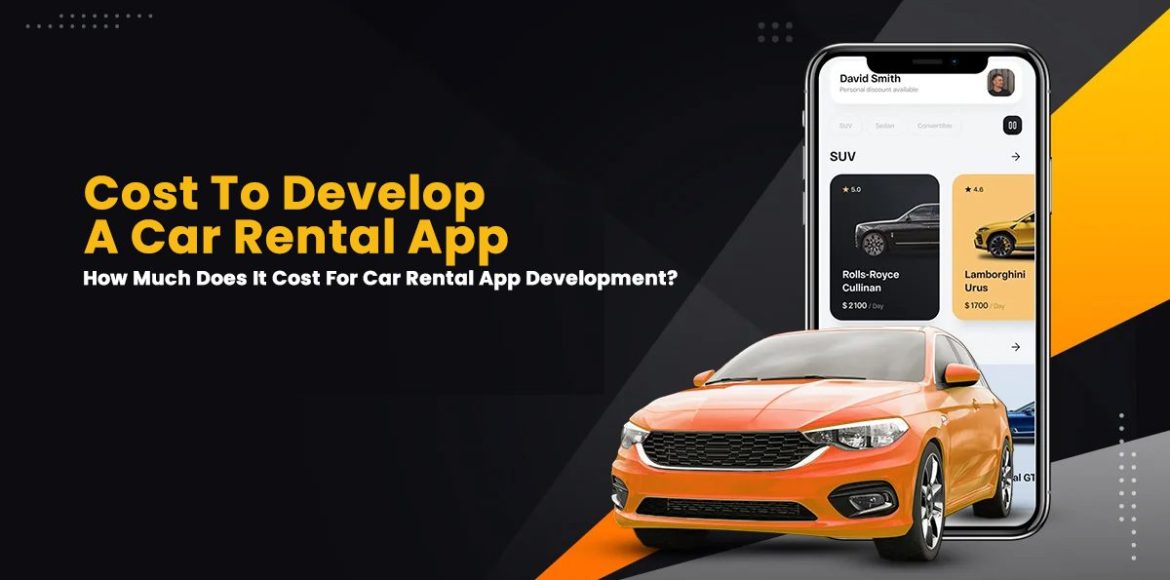 How Much Does Car Rental App Development Cost?