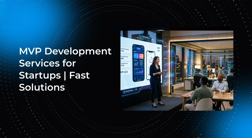 What Are MVP Development Services?
