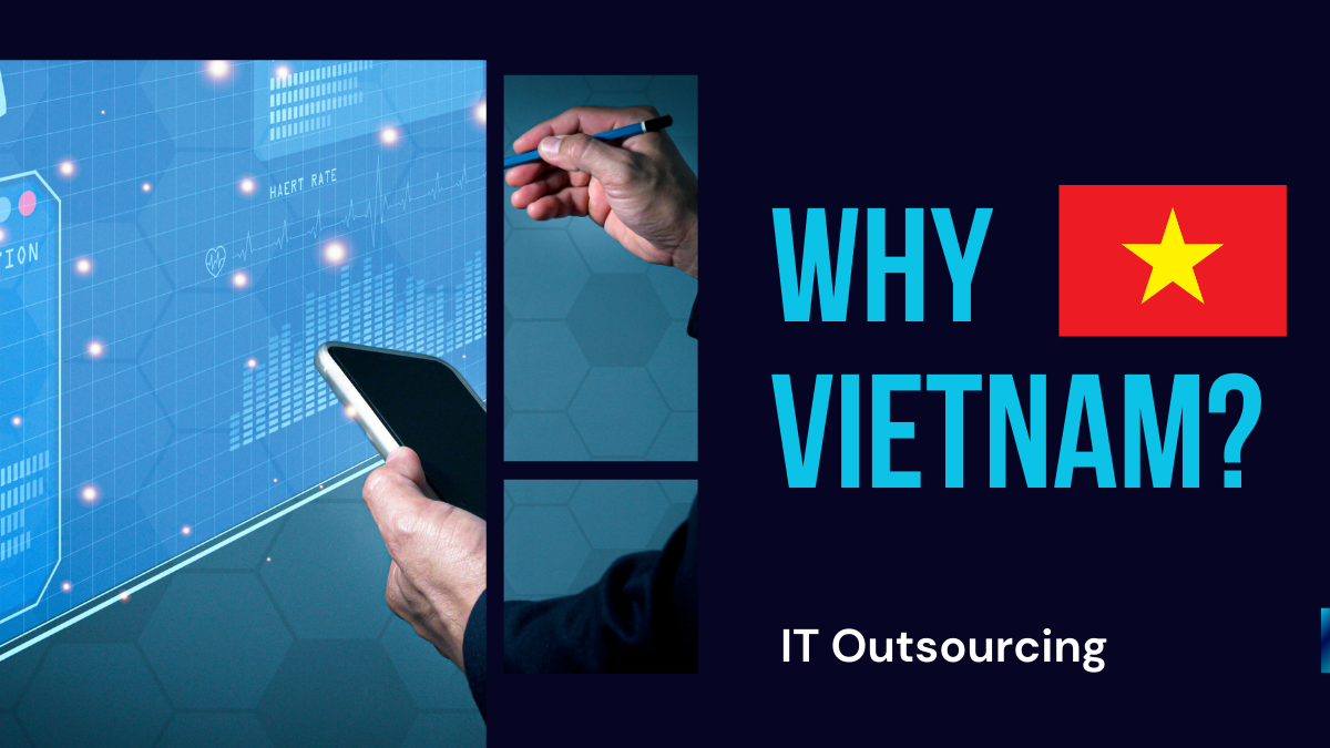 Why Choose Vietnam for Your Outsourcing Strategy